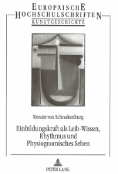 Einbildungskraft als Leib-Wissen, Rhythmus und Physiognomisches Sehen