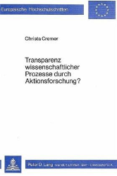 Transparenz wissenschaftlicher Prozesse durch Aktionsforschung?