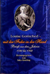 Louise Gottsched - 'Mit der Feder in der Hand'