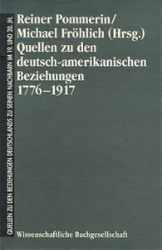 Quellen zu den deutsch-amerikanischen Beziehungen: 1776-1917
