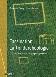 Faszination Luftbildarchäologie