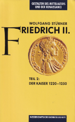 Friedrich II. Teil 2: Der Kaiser 1220-1250. - Stürner, Wolfgang