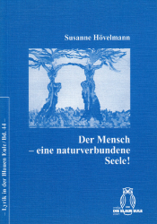 Der Mensch - eine naturverbundene Seele!