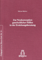 Zur Neukonzeption ganzheitlicher Hilfen in der Erziehungsberatung