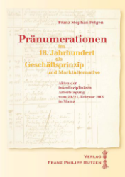 Pränumerationen im 18. Jahrhundert als Geschäftsprinzip und Marktalternative