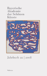 Bayerische Akademie der Schönen Künste. Jahrbuch 22/2008