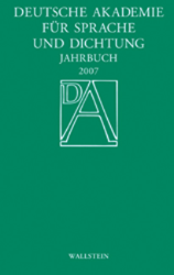 Jahrbuch 2007 der Deutschen Akademie für Sprache und Dichtung zu Darmstadt