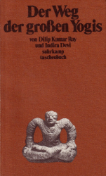 Der Weg der großen Yogis - Roy, Dilip Kumar/Indirâ Devî