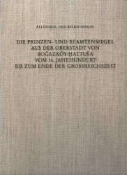 Die Prinzen- und Beamtensiegel aus der Oberstadt von Bogazköy-Hattusa vom 16. Jahrhundert bis zum Ende der Großreichszeit