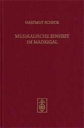 Musikalische Einheit im Madrigal von Rore bis Monteverdi - Schick, Hartmut