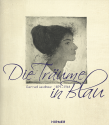 Buchcover Die Träume in Blau. Gertrud Leschner 1879-1961