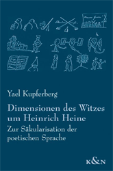 Dimensionen des Witzes um Heinrich Heine - Kupferberg, Yael