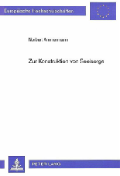 Zur Konstruktion von Seelsorge