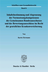 Inhaltsbestimmung und Abgrenzung der Normsetzungskompetenzen des Gemeinsamen Bundesausschusses und der Bewertungsausschüsse im Recht der gesetzlichen Krankenversicherung