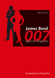 James Bond 007 - Agent des Zeitgeistes - Greve, Werner