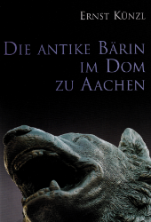 Die antike Bärin im Dom zu Aachen - Künzl, Ernst