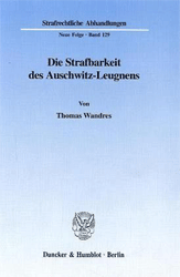 Die Strafbarkeit des Auschwitz-Leugnens