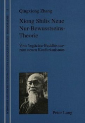 Xiong Shilis Neue Nur-Bewusstseins-Theorie