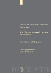 Die alt- und reichsaramäischen Inschriften. Band II: Texte und Bibliographie