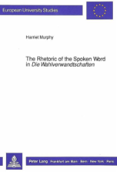 The Rhetoric of the Spoken Word in 'Die Wahlverwandtschaften'