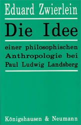 Die Idee einer philosophischen Anthropologie bei Paul Ludwig Landsberg