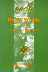 Dying Words - The Last Moments of Writers and Philosophers