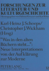 «Was in den alten Büchern steht...»: Neue Interpretationen von der Aufklärung zur Moderne