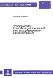 «Interimsästhetik» - Franz Mehrings früher Versuch einer sozialgeschichtlichen Literaturbetrachtung