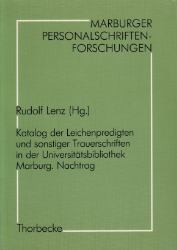 Katalog der Leichenpredigten und sonstiger Trauerschriften in der Universitätsbibliothek Marburg. Nachtrag