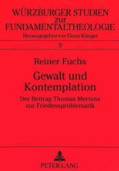 Gewalt und Kontemplation - Fuchs, Reiner