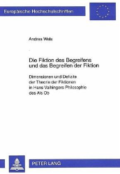 Die Fiktion des Begreifens und das Begreifen der Fiktion