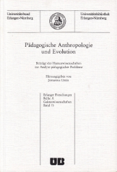Pädagogische Anthropologie und Evolution