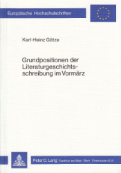 Grundpositionen der Literaturgeschichtsschreibung im Vormärz