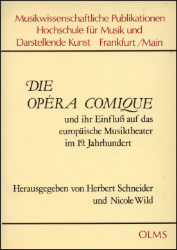 Die Opéra Comique und ihr Einfluß auf das Europäische Musiktheater im 19. Jahrhundert