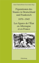 Figurationen des Staates in Deutschland und Frankreich 1870-1945/Les figures de l'État en Allemagne et en France