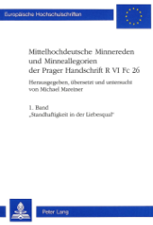 Mittelhochdeutsche Minnereden und Minneallegorien der Prager Handschrift R VI Fc 26. Band 1