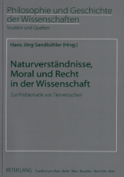 Naturverständnisse, Moral und Recht in der Wissenschaft