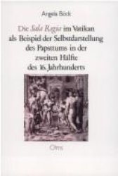 Die 'Sala Regia' im Vatikan als Beispiel der Selbstdarstellung des Papsttums in der zweiten Hälfte des 16. Jahrhunderts