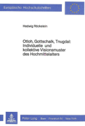 Otloh, Gottschalk, Tnugdal: Individuelle und kollektive Visionsmuster des Hochmittelalters