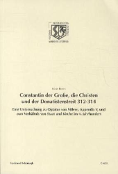 Constantin der Große, die Christen und der Donatistenstreit 312-314