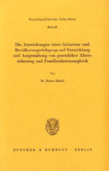 Die Auswirkungen eines Geburten- und Bevölkerungsrückgangs auf Entwicklung und Ausgestaltung von gesetzlicher Alterssicherung und Familienlastenausgleich