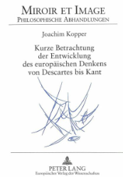 Kurze Betrachtung der Entwicklung des europäischen Denkens von Descartes bis Kant