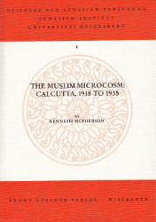 The Muslim microcosm: Calcutta, 1918 to 1935