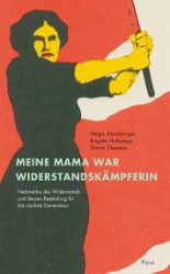 Meine Mama war Widerstandskämpferin