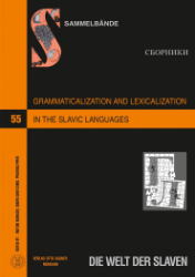 Grammaticalization and Lexicalization in the Slavic Languages
