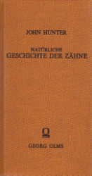 Natürliche Geschichte der Zähne und Beschreibung ihrer Krankheiten in zween Theilen