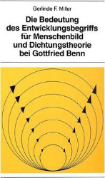 Die Bedeutung des Entwicklungsbegriffs für Menschenbild und Dichtungstheorie bei Gottfried Benn