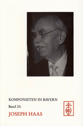 Komponisten in Bayern. Band 23: Joseph Haas
