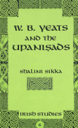 W. B. Yeats and the Upanisads