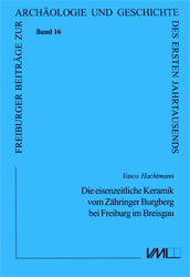 Die eisenzeitliche Keramik vom Zähringer Burgberg bei Freiburg im Breisgau